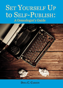 Set Yourself Up to Self-Publish: A Genealogist's Guide