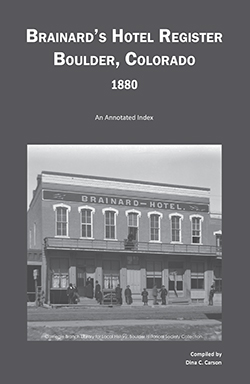 Brainard's Hotel Register, Boulder, Colorado, 1880: An Annotated Index